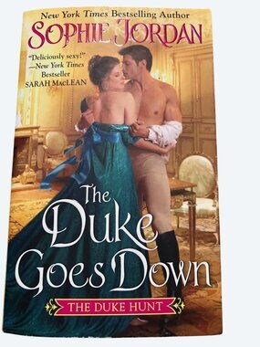 The Duke Goes Down Novel By Sophie Jordan